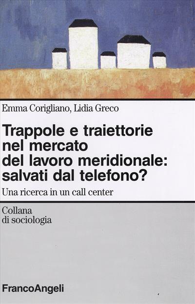 Trappole e traiettorie nel mercato del lavoro meridionale: salvati dal telefono?