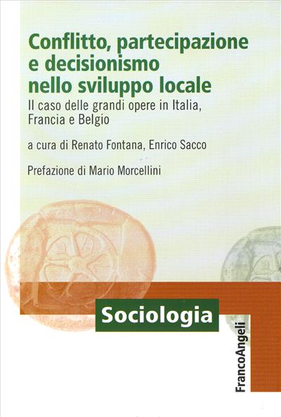 Conflitto, partecipazione e decisionismo nello sviluppo locale.