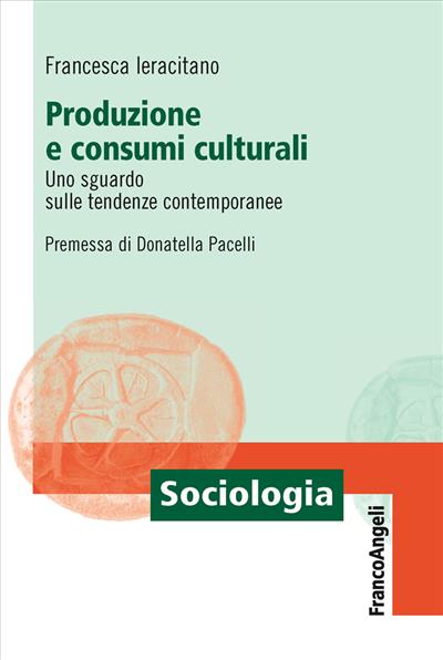 Produzione e consumi culturali.