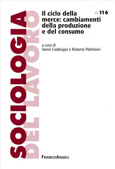 Il ciclo della merce: cambiamenti della produzione e del consumo