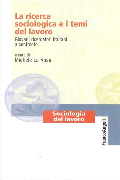 La ricerca sociologica e i temi del lavoro.