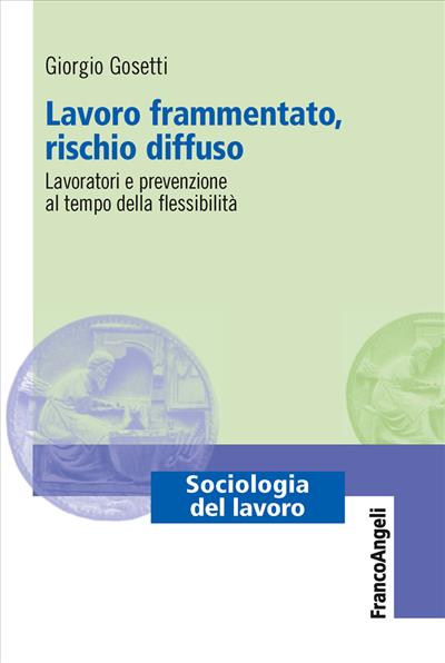 Lavoro frammentato, rischio diffuso.