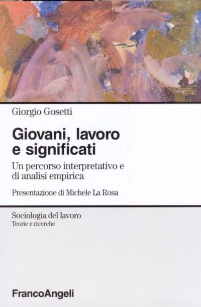 Giovani, lavoro e significati.