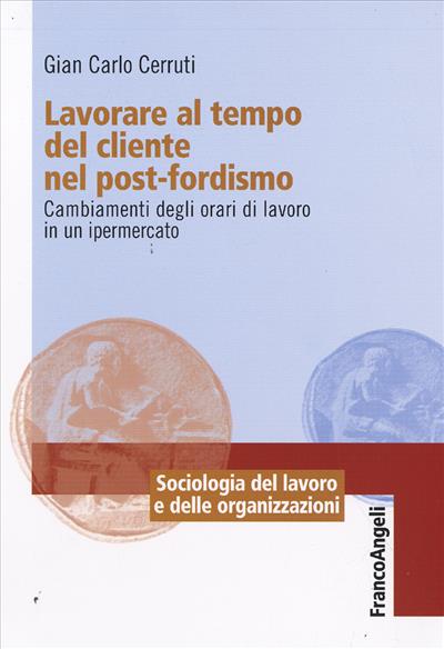 Lavorare al tempo del cliente nel post-fordismo