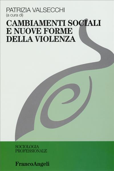 Cambiamenti sociali e nuove forme della violenza