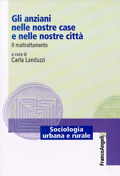 Gli anziani nelle nostre case e nelle nostre città.