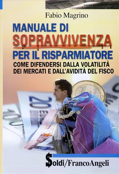 Manuale di sopravvivenza per il risparmiatore.