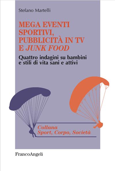 Mega eventi sportivi, pubblicità in tv e junk food.