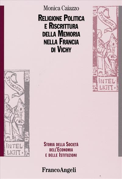 Religione politica e riscrittura della memoria nella Francia di Vichy