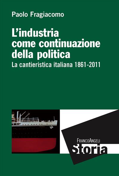 L'industria come continuazione della politica.