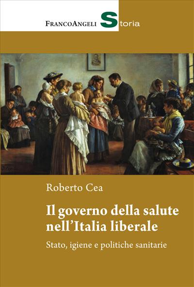 Il governo della salute nell'Italia liberale