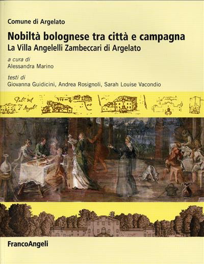 Nobiltà bolognese tra città e campagna.