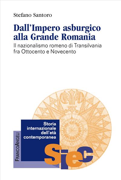 Dall'Impero asburgico alla Grande Romania.