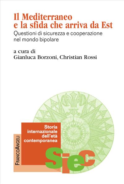 Il Mediterraneo e la sfida che arriva da Est.