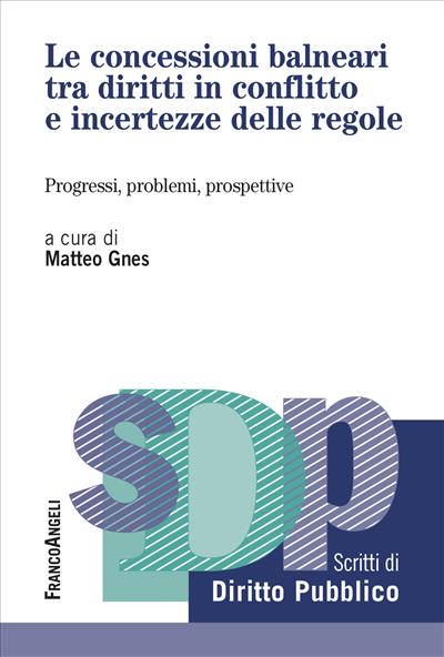 Le concessioni balneari tra diritti in conflitto e incertezze delle regole