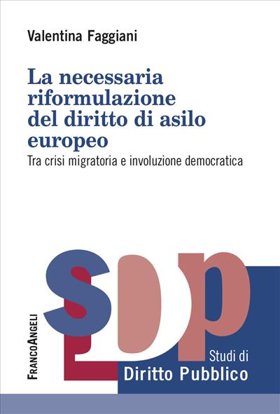 La necessaria riformulazione del diritto di asilo europeo