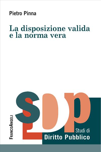 La disposizione valida e la norma vera