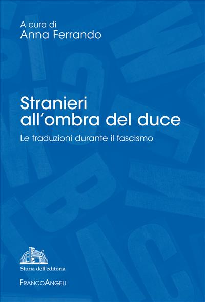 Stranieri all'ombra del duce.