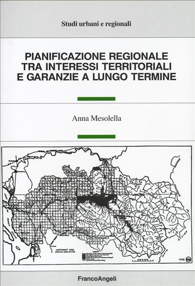 Pianificazione regionale tra interessi territoriali e garanzie a lungo termine