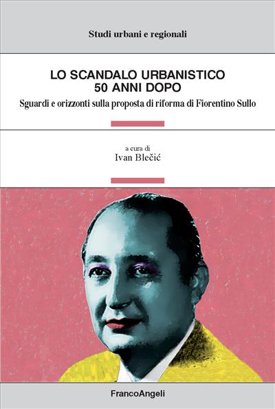 Lo scandalo urbanistico 50 anni dopo