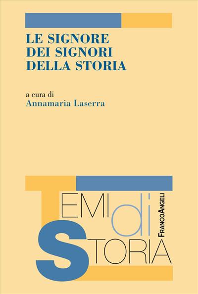 Le signore dei signori della storia