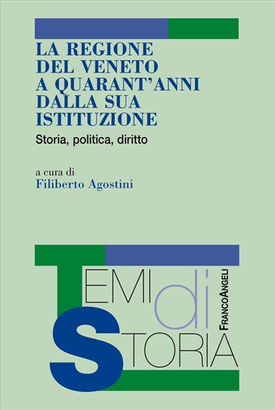 La Regione del Veneto a quarant'anni dalla sua istituzione.