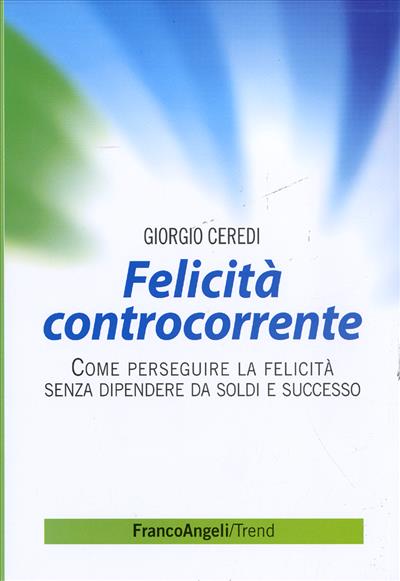 Felicità controcorrente.