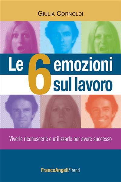 Le 6 emozioni sul lavoro