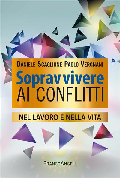 Sopravvivere ai conflitti nel lavoro e nella vita