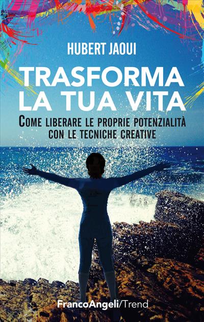 Trasforma la tua vita.