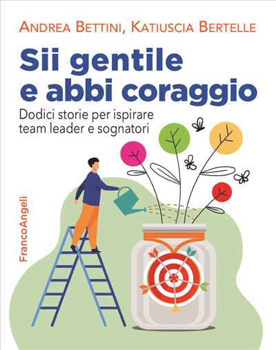 Sii gentile e abbi coraggio