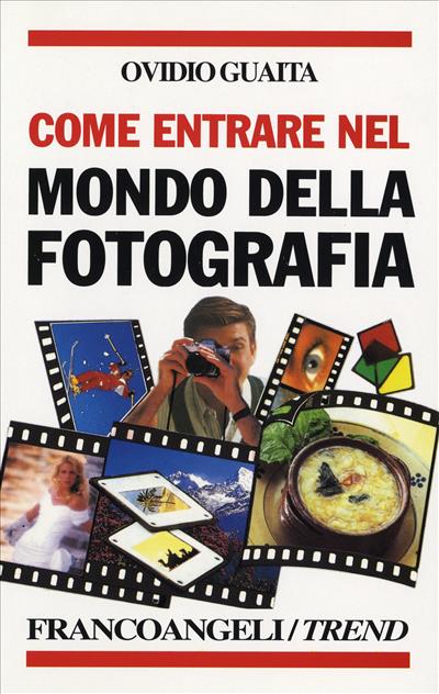 Come entrare nel mondo della fotografia