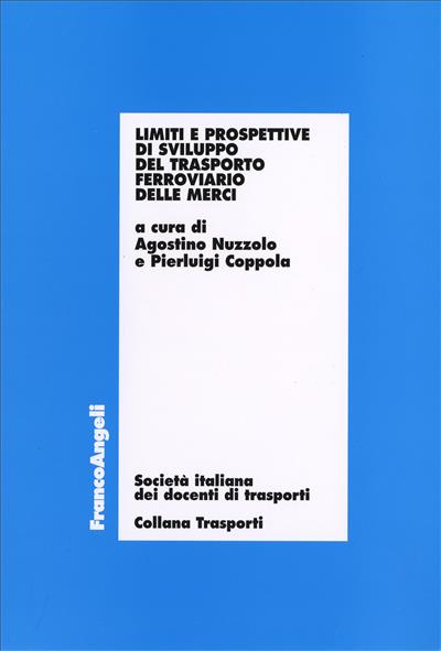 Limiti e prospettive di sviluppo del trasporto ferroviario delle merci