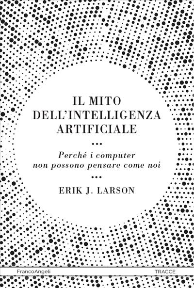 Il mito dell'intelligenza artificiale