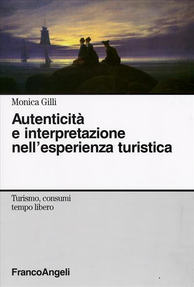 Autenticità e interpretazione nell'esperienza turistica