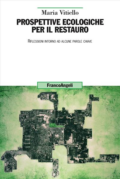 Prospettive ecologiche per il restauro.