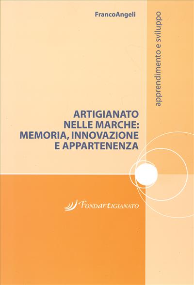 Artigianato nelle Marche: memoria, innovazione e appartenenze