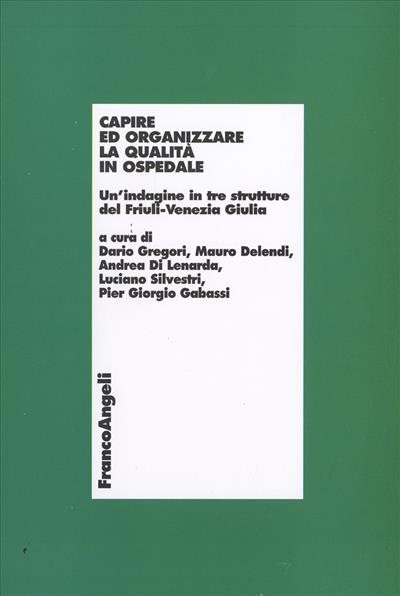 Capire ed organizzare la qualità in ospedale.