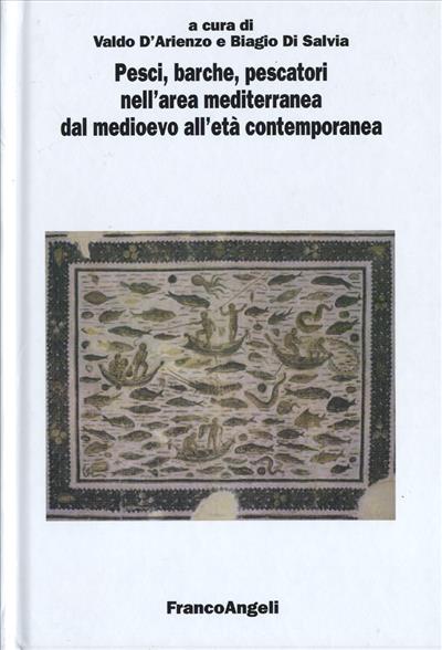 Pesci, barche, pescatori nell'area mediterranea dal medioevo all'età contemporanea.