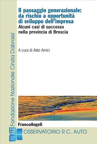 Il passaggio generazionale: da rischio a opportunità di sviluppo dell'impresa.