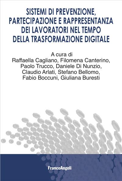 Sistemi di prevenzione, partecipazione e rappresentanza dei lavoratori nel tempo della trasformazione digitale