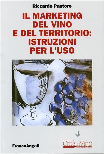 Il marketing del vino e del territorio: istruzioni per l'uso