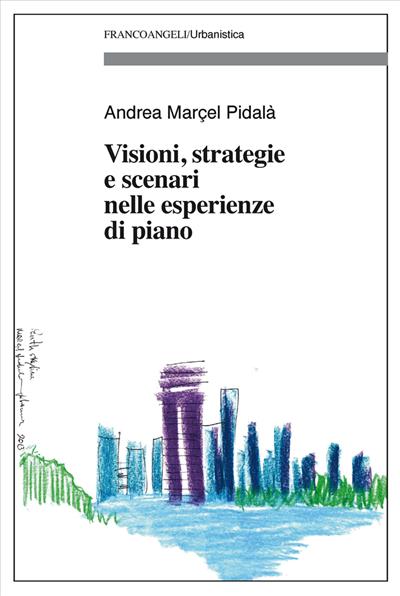 Visioni, strategie e scenari nelle esperienze di piano