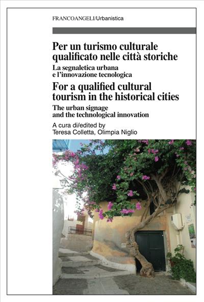 Per un turismo culturale qualificato nelle città storiche/For a qualified cultural tourism in the historical cities.