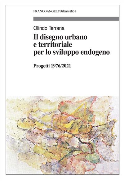 Il disegno urbano e territoriale per lo sviluppo endogeno