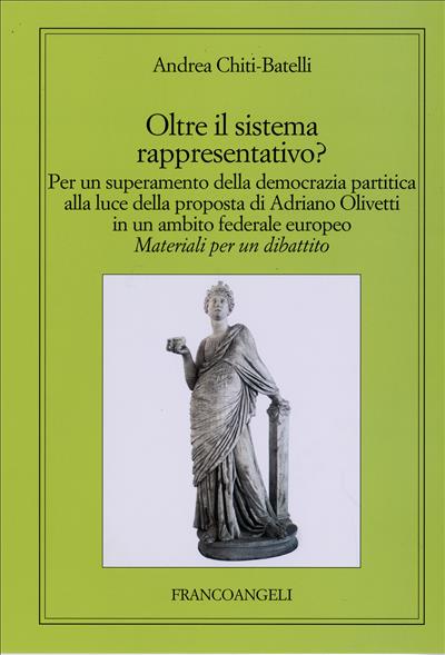 Oltre il sistema rappresentativo? Per un superamento della democrazia partitica alla luce della proposta di Adriano Olivetti in un ambito federale europeo