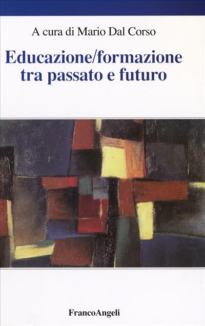 Educazione/formazione tra passato e futuro