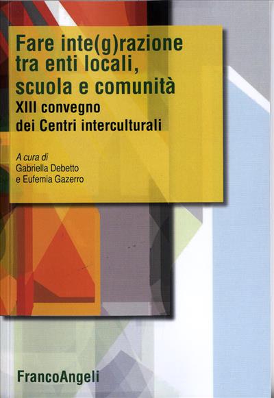 Fare integrazione fra enti locali, scuola e comunità.