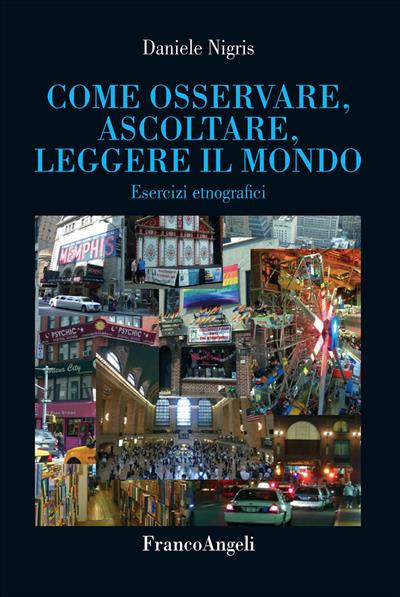 Come osservare, ascoltare, leggere il mondo