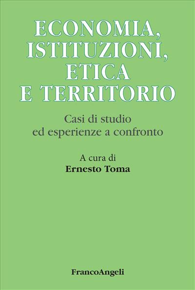 Economia, istituzioni, etica e territorio.